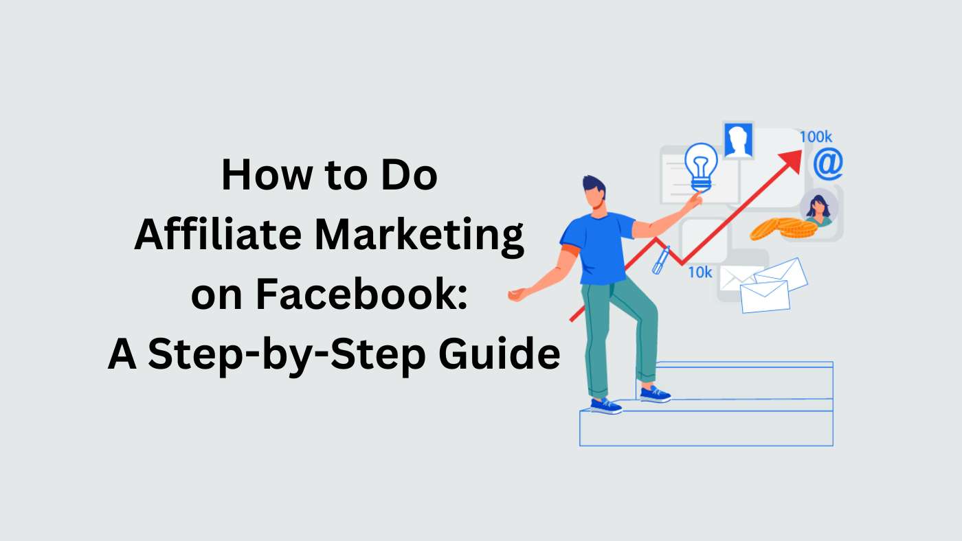 How to Do Affiliate Marketing on Facebook